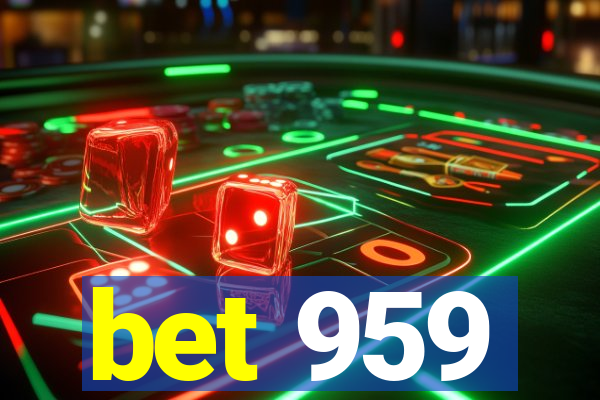 bet 959